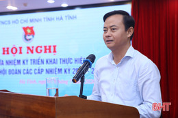 Thực hiện nghị quyết đại hội Đoàn các cấp gắn với nhiệm vụ chính trị của Hà Tĩnh