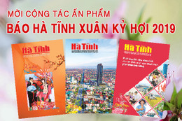 Mời gửi bài cho Báo Hà Tĩnh Xuân Kỷ Hợi 2019