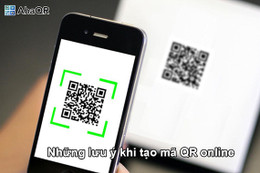 Những lưu ý khi tạo mã QR online - tạo mã QR độc đáo miễn phí tại AhaQR