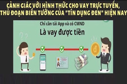 Tỉnh táo để không rơi vào “bẫy” vay tiền trực tuyến qua app