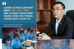 Ngành Y tế Hà Tĩnh khuyến cáo: Người đã tiêm vắc-xin phòng COVID-19 vẫn có thể nhiễm bệnh và lây lan cho người khác!