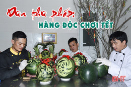 “Dưa thư pháp” - hàng độc chơi Tết