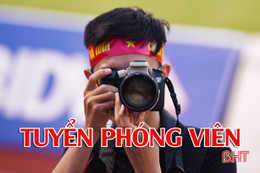 Báo Hà Tĩnh gia hạn thời gian tuyển phóng viên thử việc