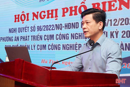 Phổ biến chính sách hỗ trợ, phương án phát triển cụm công nghiệp Hà Tĩnh