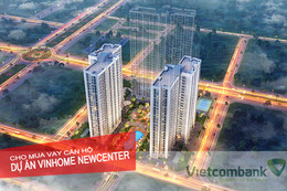 Vietcombank Hà Tĩnh cho vay ưu đãi mua căn hộ dự án Vinhomes New Center Hà Tĩnh