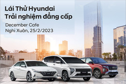 Lái thử Hyundai - trải nghiệm đẳng cấp