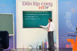 Học sinh lớp 9 và 12 ở Hà Tĩnh “đến lớp cùng HTTV” từ chiều 20/9