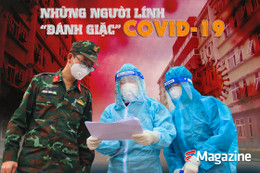 Những người lính “đánh giặc” COVID-19