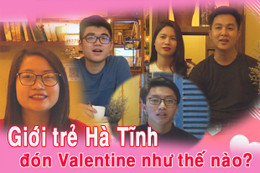 Giới trẻ Hà Tĩnh đón Valentine như thế nào?