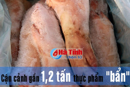 Phát hiện, xử lý thực phẩm bẩn: Cơ quan quản lý kêu... khó!