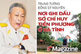 Trung tướng Đồng Sỹ Nguyên và nơi ghi dấu Sở Chỉ huy tiền phương ở Hà Tĩnh