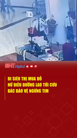 Đi siêu thị mua đồ, nữ điều dưỡng lao tới cứu bác bảo vệ ngừng tim