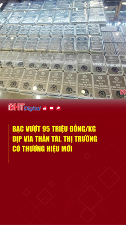 Bạc vượt 95 triệu đồng/kg dịp vía Thần Tài, thị trường có thương hiệu mới