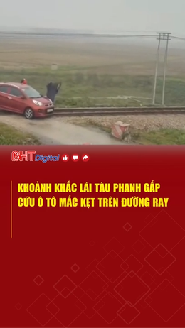Khoảnh khắc lái tàu phanh gấp cứu ô tô mắc kẹt trên đường ray