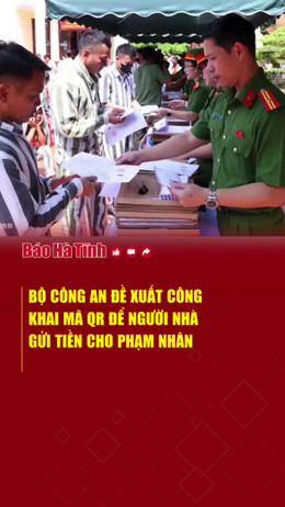 Bộ Công an đề xuất công khai mã QR để người nhà gửi tiền cho phạm nhân