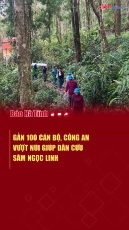 Gần 100 cán bộ, công an vượt núi giúp dân cứu sâm Ngọc Linh 
