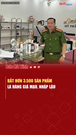 Bắt hơn 7.600 sản phẩm là hàng giả mạo, nhập lậu
