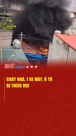 Cháy nhà, 7 xe máy, ô tô bị thiêu rụi