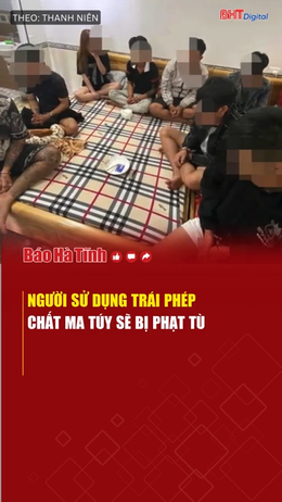 Người sử dụng trái phép chất ma túy sẽ bị phạt tù