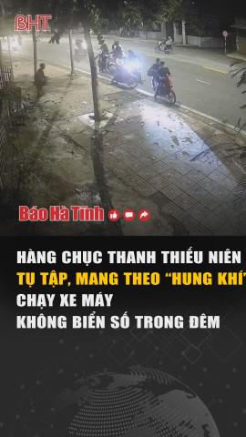 Hàng chục thanh thiếu niên tụ tập, mang “hung khí”, chạy xe máy không biển số trong đêm