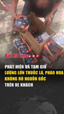 Phát hiện và tạm giữ lượng lớn thuốc lá, pháo hoa không rõ nguồn gốc trên xe khách tại Hồng Lĩnh