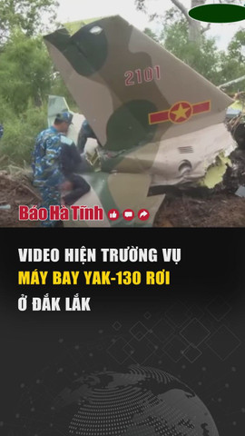 Video hiện trường vụ máy bay Yak-130 rơi ở Đắk Lắk