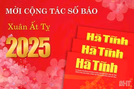 Báo Hà Tĩnh mời cộng tác số báo Xuân Ất Tỵ 2025