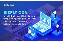 Tăng tốc trang web - khám phá bí quyết ổn định với Bizfly CDN