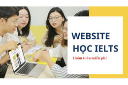 3 website học IELTS miễn phí: Chìa khóa chinh phục band điểm mơ ước