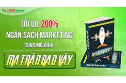 Tối ưu 200% ngân sách marketing cùng mô hình Ma trận bao vây