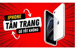 iPhone tân trang có tốt không? 3 sự thật phía sau iPhone giá rẻ
