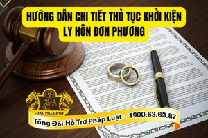 Hướng dẫn chi tiết thủ tục khởi kiện ly hôn đơn phương