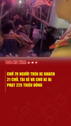 Chở 79 người trên xe khách 21 chỗ, tài xế và chủ xe bị phạt 225 triệu đồng