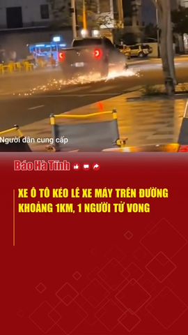 Xe ô tô kéo lê xe máy trên đường khoảng 1 km, 1 người tử vong