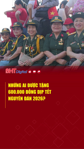 Những ai được tặng 600 ngàn đồng dịp Tết Nguyên đán 2026?