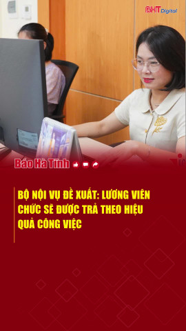 Bộ Nội vụ đề xuất lương viên chức trả theo hiệu quả công việc