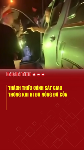 Thách thức cảnh sát giao thông khi bị đo nồng độ cồn