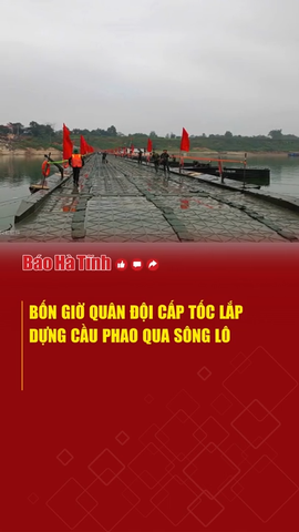 Bốn giờ quân đội cấp tốc lắp dựng cầu phao qua sông Lô