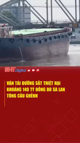 Vận tải đường sắt thiệt hại khoảng 140 tỷ đồng do sà lan tông cầu Ghềnh