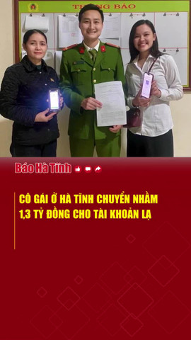 Cô gái ở Hà Tĩnh chuyển nhầm 1,3 tỷ đồng cho tài khoản lạ