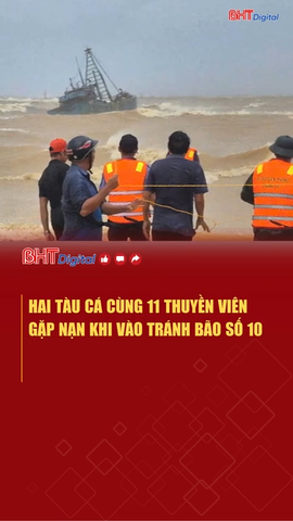 2 tàu cá cùng 11 thuyền viên gặp nạn khi vào tránh bão số 10