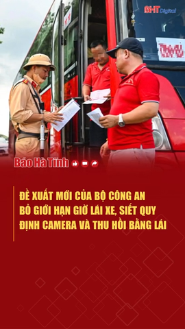 Đề xuất mới của Bộ Công an: Bỏ giới hạn giờ lái xe, siết quy định camera và thu hồi bằng lái