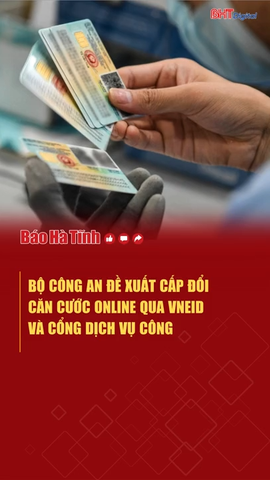 Bộ Công an đề xuất cấp đổi căn cước online qua VNeID và Cổng dịch vụ công