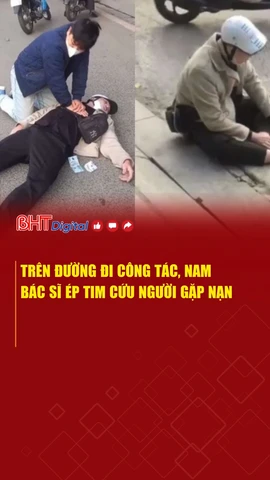 Trên đường đi công tác, nam bác sĩ ép tim cứu người gặp nạn