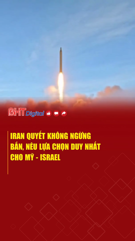 Iran quyết không ngừng bắn, nêu lựa chọn duy nhất cho Mỹ - Israel