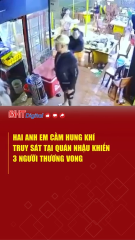 Hai anh em cầm hung khí truy sát tại quán nhậu khiến 3 người thương vong