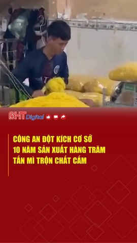 Công an đột kích cơ sở 10 năm sản xuất hàng trăm tấn mì trộn chất cấm