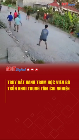 Truy bắt hàng trăm học viên bỏ trốn khỏi trung tâm cai nghiện