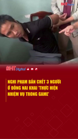 Nghi phạm bắn chết 3 người ở Đồng Nai khai 'thực hiện nhiệm vụ trong game'
