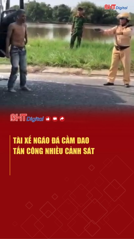 Tài xế ngáo đá cầm dao tấn công nhiều cảnh sát